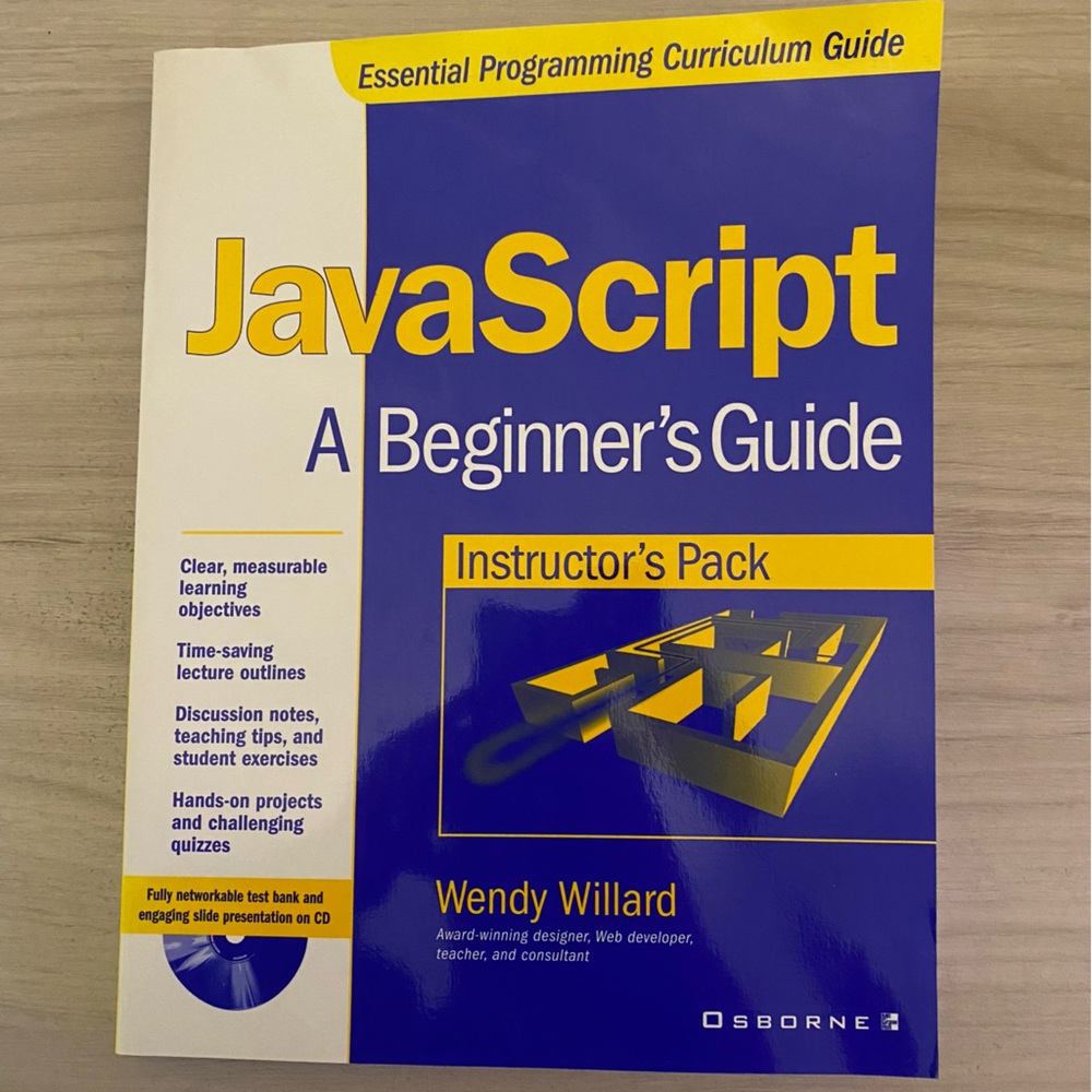 JavaScript a beginners guide: Instructor’s pack by Wendy Willard.